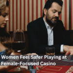 Why Women Feel Safer Playing at Female-Focused Casino