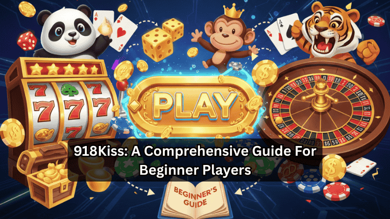 918Kiss A Comprehensive Guide For Beginner Players