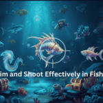 How to Aim and Shoot Effectively in Fishing Games